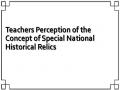 Teachers Perception of the Concept of Special National Historical Relics