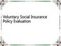 Voluntary Social Insurance Policy Evaluation