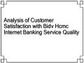 Analysis of Customer Satisfaction with Bidv Hcmc Internet Banking Service Quality