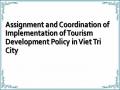 Assignment and Coordination of Implementation of Tourism Development Policy in Viet Tri City