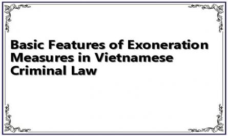 Basic Features of Exoneration Measures in Vietnamese Criminal Law