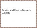 Benefits and Risks to Research Subjects