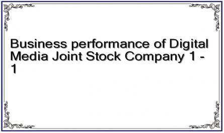Business performance of Digital Media Joint Stock Company 1 - 1