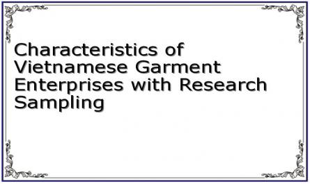 Characteristics of Vietnamese Garment Enterprises with Research Sampling
