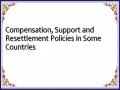 Compensation, Support and Resettlement Policies in Some Countries
