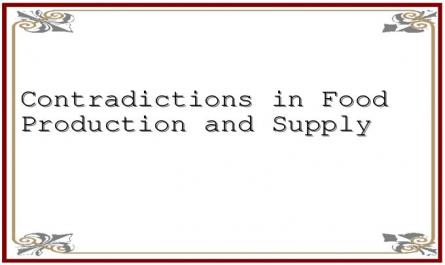 Contradictions in Food Production and Supply