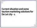Current situation and some tourism marketing solutions for Da Lat city - 1