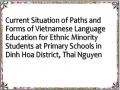 Current Situation of Paths and Forms of Vietnamese Language Education for Ethnic Minority Students at Primary Schools in Dinh Hoa District, Thai Nguyen
