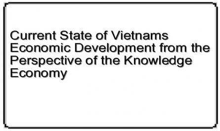Current State of Vietnams Economic Development from the Perspective of the Knowledge Economy