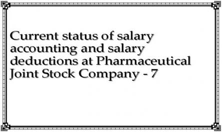 Current status of salary accounting and salary deductions at Pharmaceutical Joint Stock Company - 7