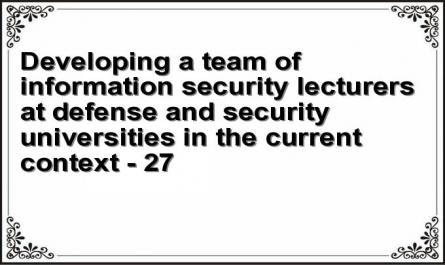 Developing a team of information security lecturers at defense and security universities in the current context - 27