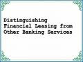 Distinguishing Financial Leasing from Other Banking Services