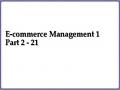 E-commerce Management 1 Part 2 - 21