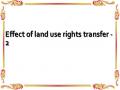 Effect of land use rights transfer - 2