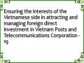 Ensuring the interests of the Vietnamese side in attracting and managing foreign direct investment in Vietnam Posts and Telecommunications Corporation - 19