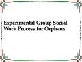 Experimental Group Social Work Process for Orphans