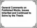 General Comments on Published Works, Issues Inherited and Continued to Solve by the Thesis