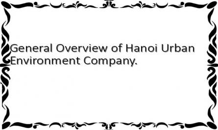General Overview of Hanoi Urban Environment Company.