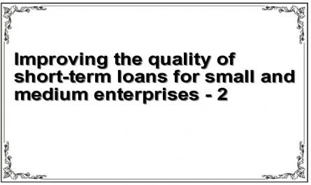 Improving the quality of short-term loans for small and medium enterprises - 2