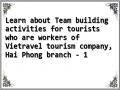 Learn about Team building activities for tourists who are workers of Vietravel tourism company, Hai Phong branch - 1