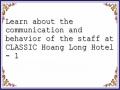 Learn about the communication and behavior of the staff at CLASSIC Hoang Long Hotel - 1