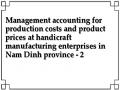 Management accounting for production costs and product prices at handicraft manufacturing enterprises in Nam Dinh province - 2
