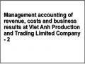 Management accounting of revenue, costs and business results at Viet Anh Production and Trading Limited Company - 2