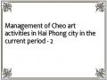 Management of Cheo art activities in Hai Phong city in the current period - 2