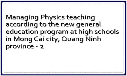 Managing Physics teaching according to the new general education program at high schools in Mong Cai city, Quang Ninh province - 2