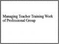 Managing Teacher Training Work of Professional Group
