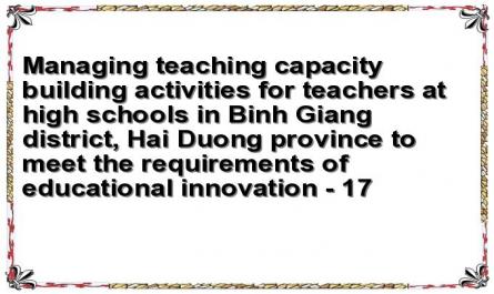 Managing teaching capacity building activities for teachers at high schools in Binh Giang district, Hai Duong province to meet the requirements of educational innovation - 17