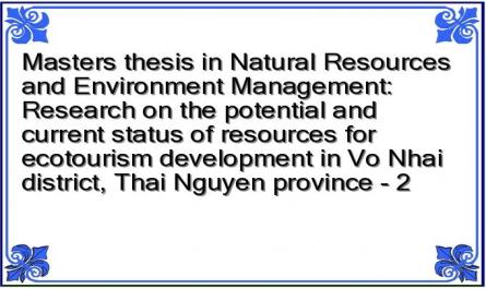 Masters thesis in Natural Resources and Environment Management: Research on the potential and current status of resources for ecotourism development in Vo Nhai district, Thai Nguyen province - 2