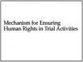 Mechanism for Ensuring Human Rights in Trial Activities