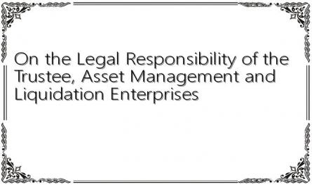 On the Legal Responsibility of the Trustee, Asset Management and Liquidation Enterprises