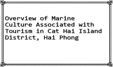 Overview of Marine Culture Associated with Tourism in Cat Hai Island District, Hai Phong