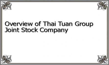 Overview of Thai Tuan Group Joint Stock Company