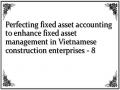 Perfecting fixed asset accounting to enhance fixed asset management in Vietnamese construction enterprises - 8