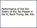 Performance of Hot Pot Poetry of the Tay People in Ha Vi, Bach Thong, Bac Kan