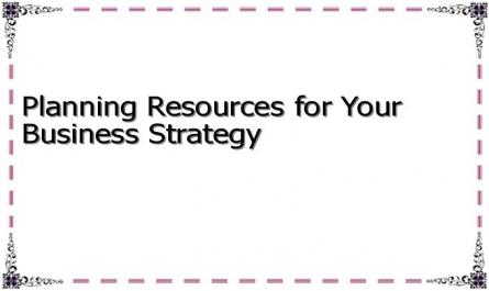 Planning Resources for Your Business Strategy