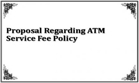 Proposal Regarding ATM Service Fee Policy