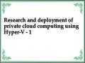 Research and deployment of private cloud computing using Hyper-V - 1