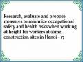 Research, evaluate and propose measures to minimize occupational safety and health risks when working at height for workers at some construction sites in Hanoi - 17