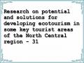 Research on potential and solutions for developing ecotourism in some key tourist areas of the North Central region - 31