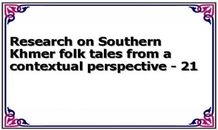 Research on Southern Khmer folk tales from a contextual perspective - 21