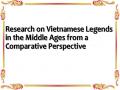Research on Vietnamese Legends in the Middle Ages from a Comparative Perspective