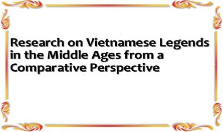 Research on Vietnamese Legends in the Middle Ages from a Comparative Perspective
