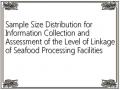 Sample Size Distribution for Information Collection and Assessment of the Level of Linkage of Seafood Processing Facilities