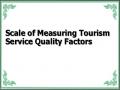 Scale of Measuring Tourism Service Quality Factors