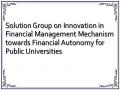 Solution Group on Innovation in Financial Management Mechanism towards Financial Autonomy for Public Universities