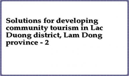Solutions for developing community tourism in Lac Duong district, Lam Dong province - 2